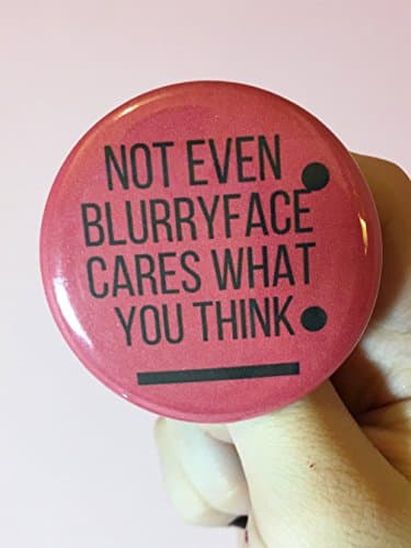 Not Even Blurryface 2.25in Pinback Button