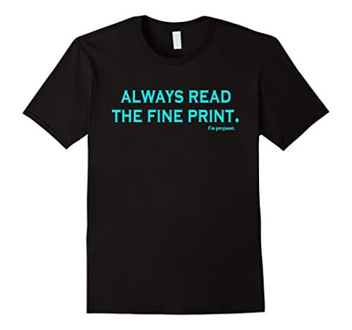 Men's Always Read Fine Print I'm Pregnant T shirt Pregnancy Tee XL Black