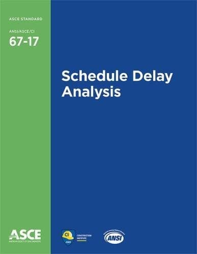 Schedule Delay Analysis (Standard ANSI/ASCE/CI 67-17)