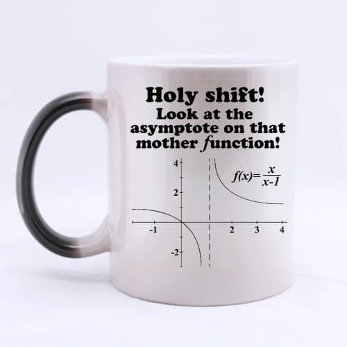 11 Ounce-Funny Novelty Funny Math Geek Mug, Holy Shift the Asymptotoe on that Mother Function Color Changing Mug Morphing Coffee Mug Cup - Great Gift Item for Anyone/Christmas/Birthday