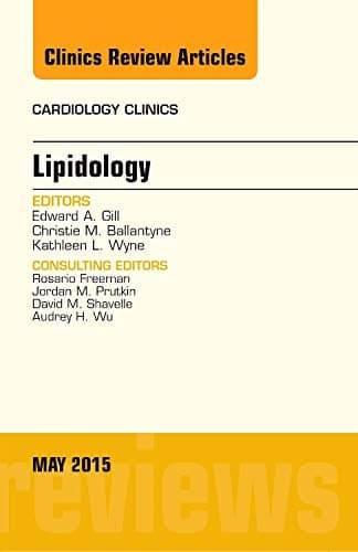 Lipidology, An Issue of Cardiology Clinics (Volume 33-2) (The Clinics: Internal Medicine, Volume 33-2) 1st Edition