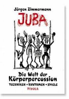 JUBA - THE WORLD OF KOERPERCUSSION - arranged for book [sheet music] Composer: ZIMMERMANN JUERGEN