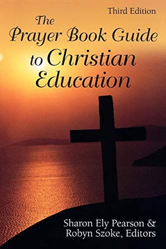 The Prayer Book Guide to Christian Education, Third Edition