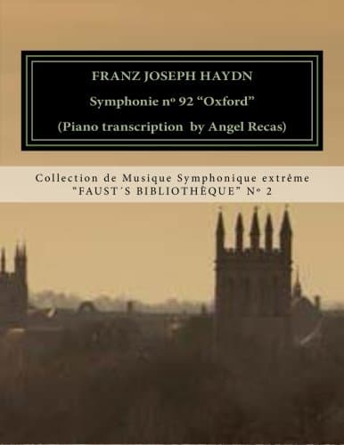 Haydn Symphonie Nº 92 Oxford: Haydn Symphonie n° 92 "Oxford" (piano transcription by Angel Recas) (Collection de Musique Symphonique Extr�me)