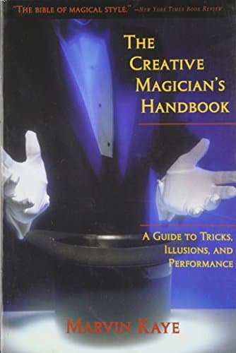 The Creative Magician's Handbook: A Guide to Tricks, Illusions, and Performance