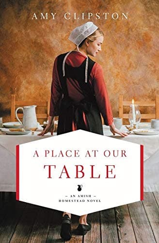 A Place at Our Table: 1 (An Amish Homestead Novel)