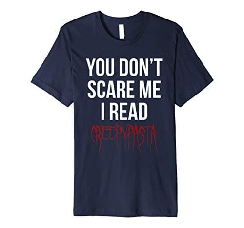 You Don't Scare Me I Read Creepypasta Book Lovers TShirt