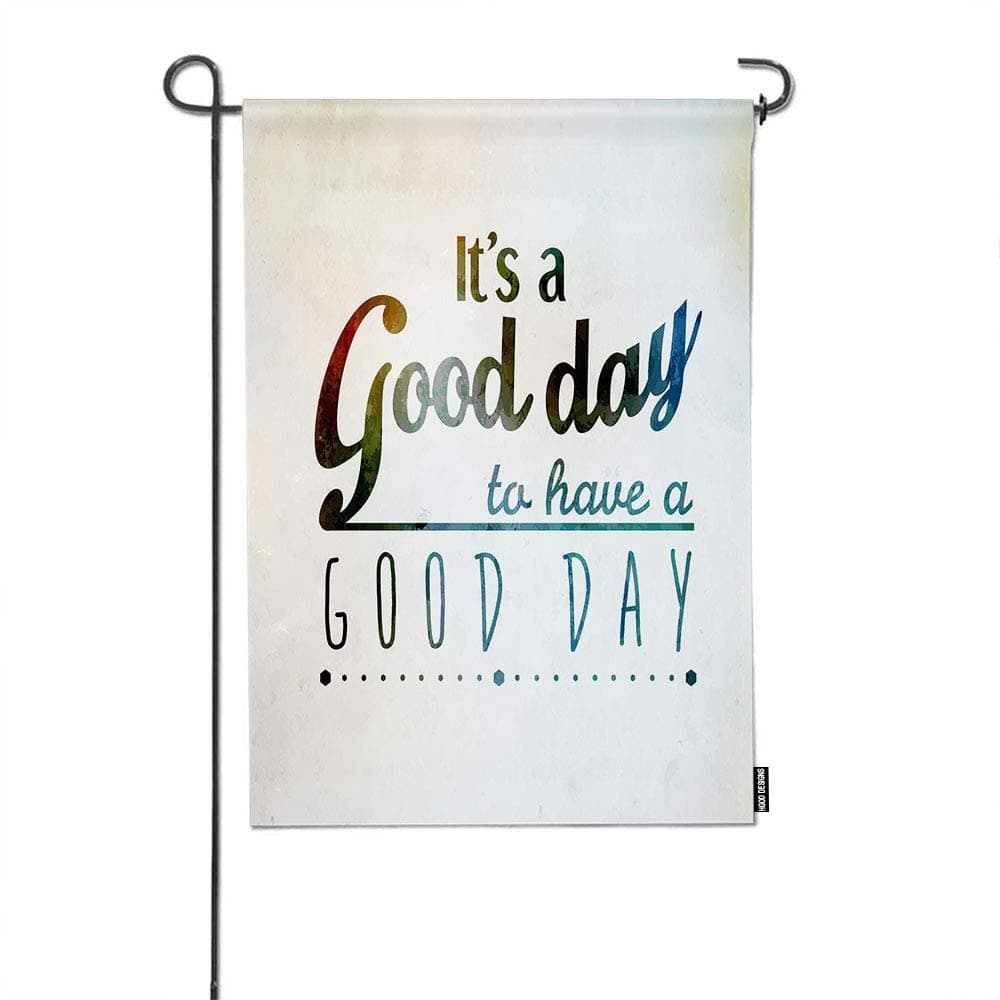 HGOD DESIGNS Quote Garden Flag,Inspirational and Encouraging Quote It's A Good Day Welcome Decorative Garden Flags Cotton Linen Waterproof for Garden Banner 12"X18"
