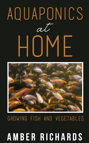 Aquaponics At Home: Growing Fish & Vegetables