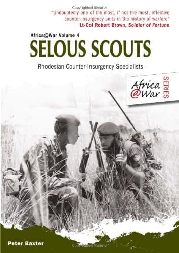 Selous Scouts: Rhodesian Counter-Insurgency Specialists (Africa@War) Paperback – December 27, 2011