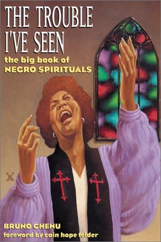 The Trouble I've Seen: The Big Book of Negro Spirituals Paperback – June 1, 2003