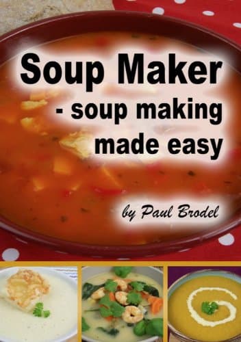 Soup Maker - Soup Making Made Easy Paperback – 5 Dec. 2011