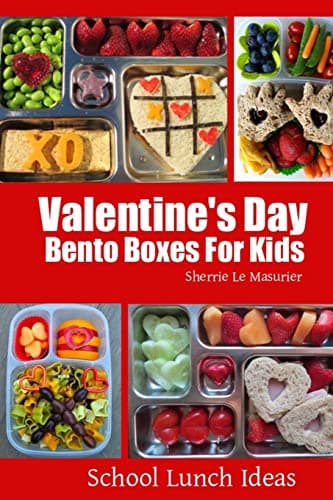 Valentine's Day Bento Boxes For Kids (School Lunch Ideas) Paperback – February 14, 2014