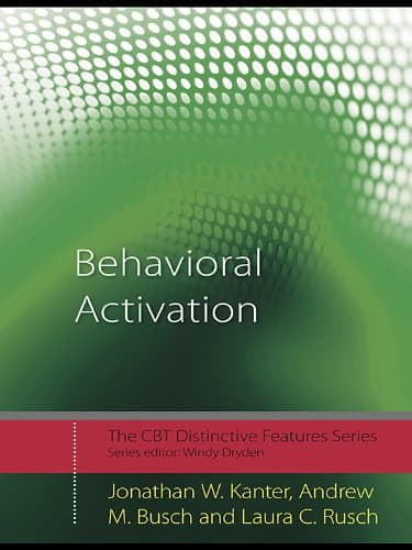 Behavioral Activation: Distinctive Features (CBT Distinctive Features)