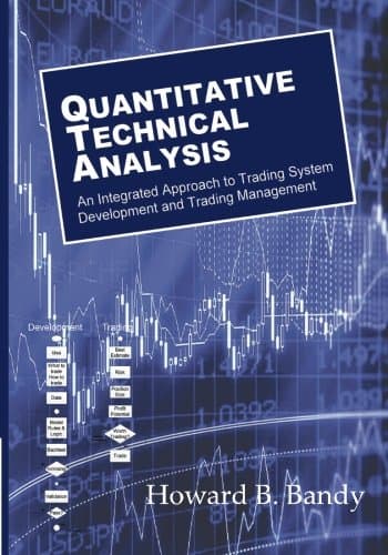 Quantitative Technical Analysis: An integrated approach to trading system development and trading management 1st Edition