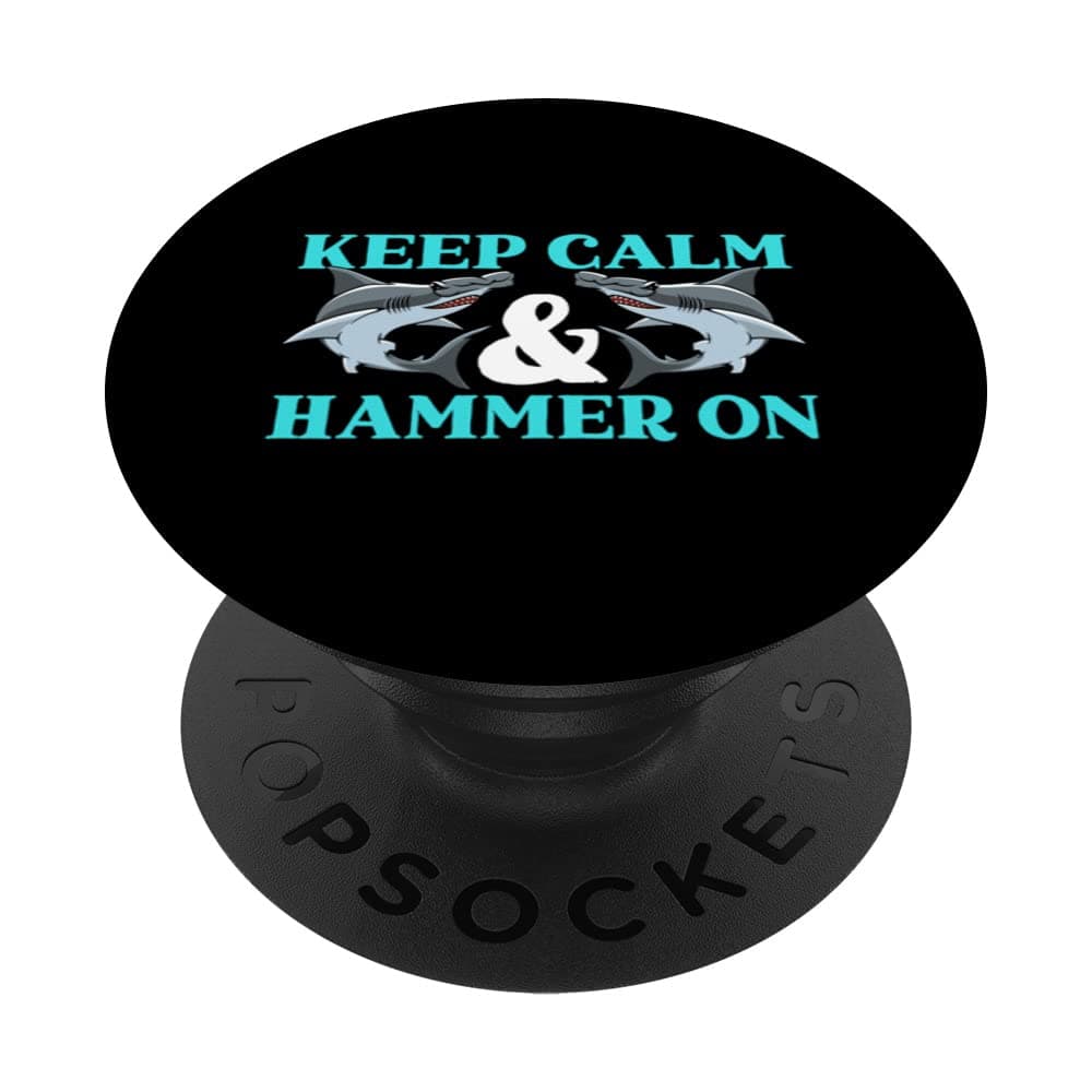 Keep Calm And Hammer On Hammerhead Shark Marine Biology PopSockets Swappable PopGrip