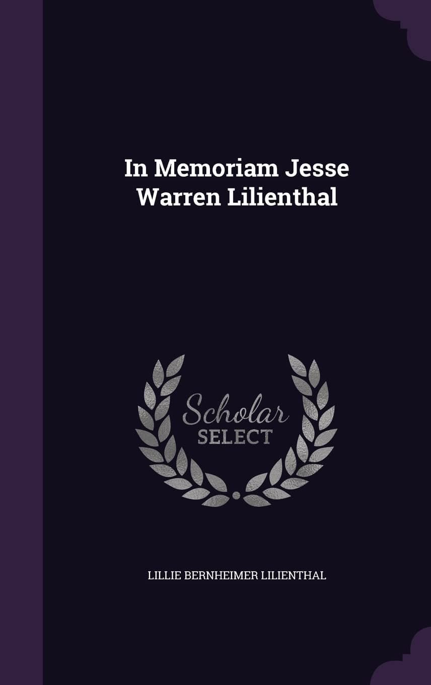Lillie Bernheimer LilienthalIn Memoriam Jesse Warren Lilienthal