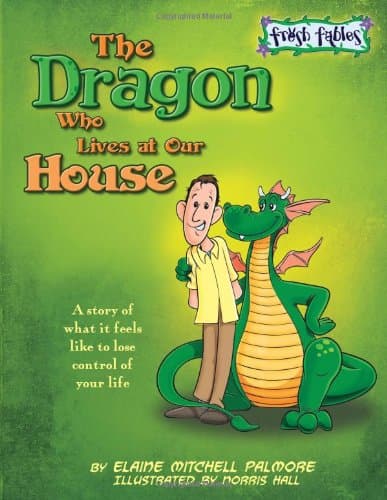Fresh Fables: The Dragon Who Lives at Our House - A Story Of What It Feels Like to Lose Control Of Your Life (Paperback) Paperback – April 5, 2011