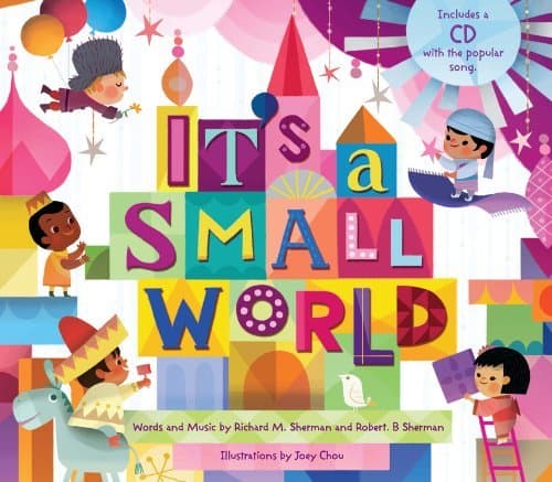 Disney: It's A Small World [Hardcover] [2011] (Author) Richard M. Sherman, Robert B. Sherman, Joey Chou
