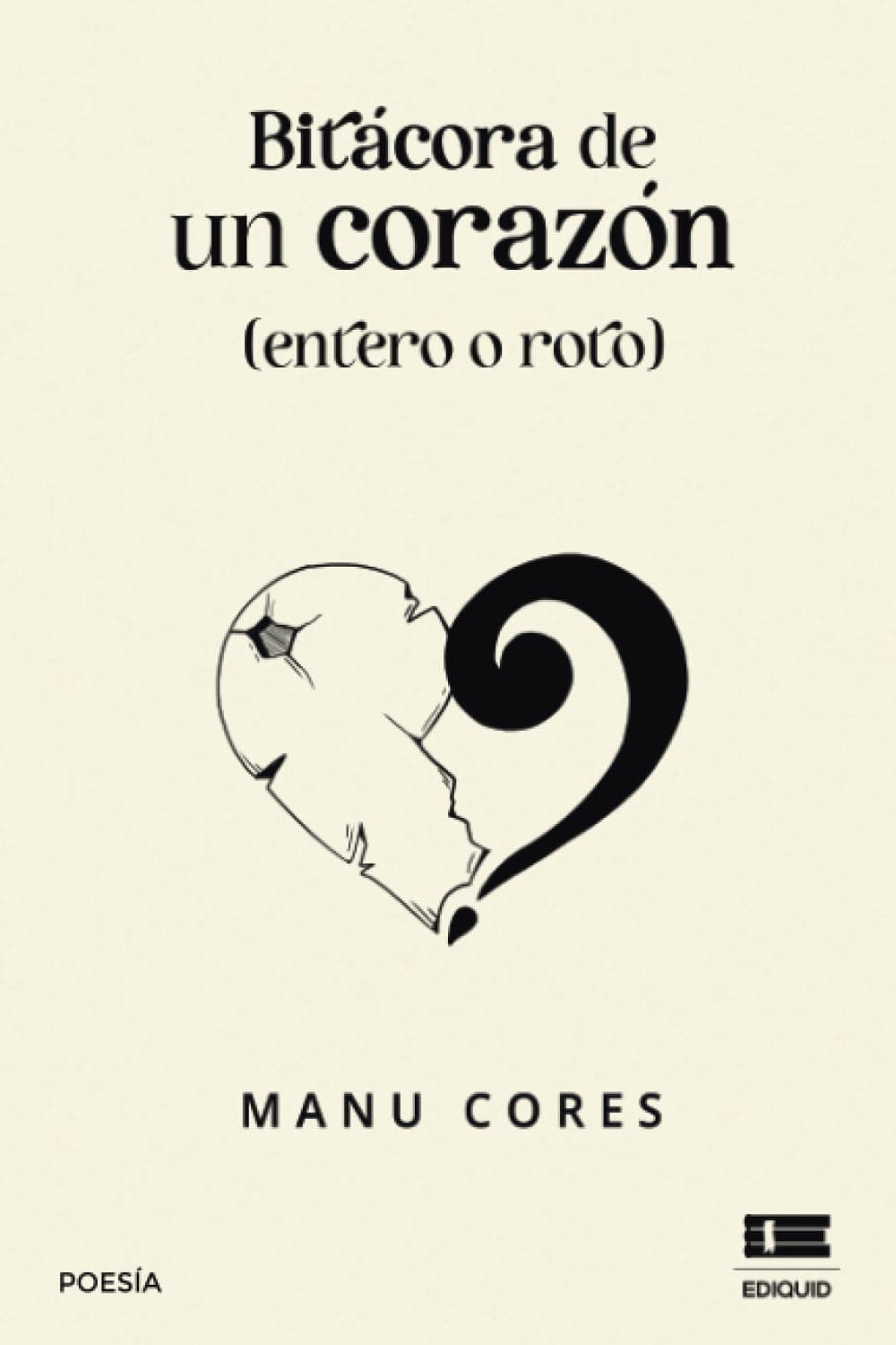 Bitácora de un corazón (entero o roto) (Spanish Edition) Paperback – July 6, 2023