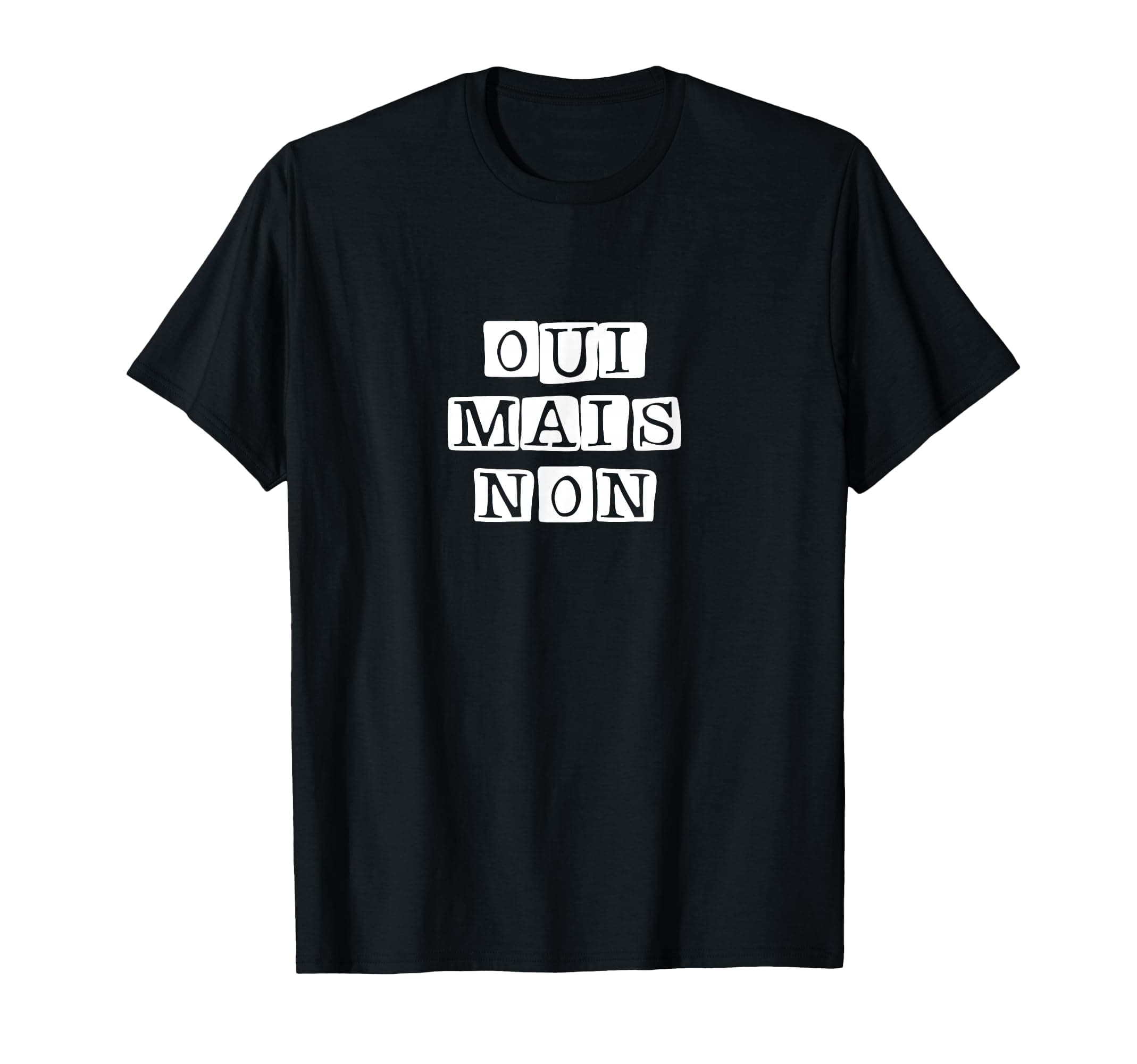 Oui Mais Non French Funny Yes But No French Quote Art T-Shirt