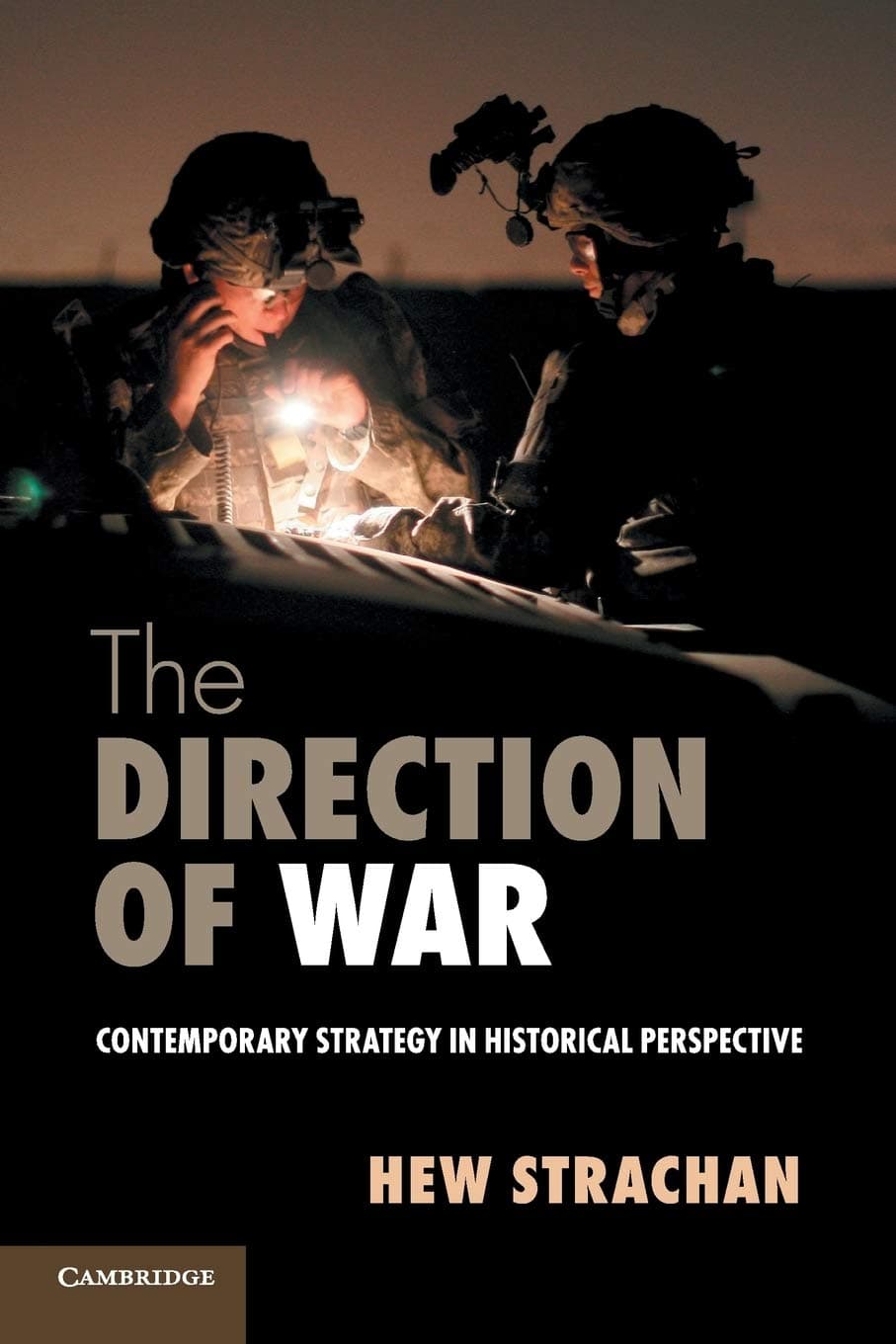 Direction of War: Contemporary Strategy in Historical Perspective