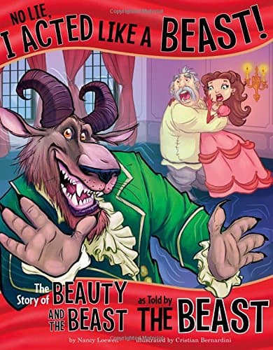No Lie, I Acted Like a Beast!: The Story of Beauty and the Beast as Told by the Beast (The Other Side of the Story)