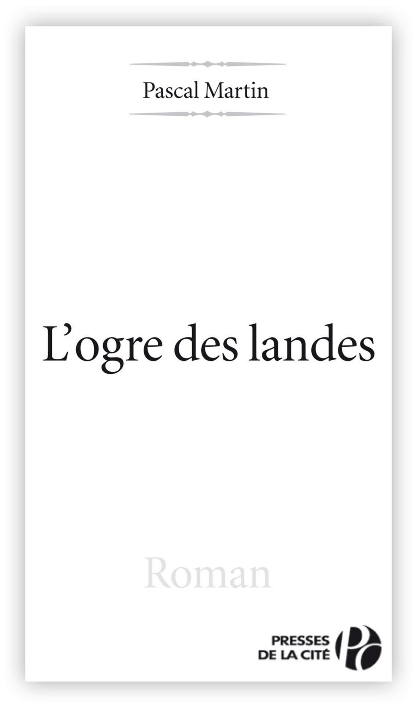L'Ogre des Landes (POLARS FRANCE) (French Edition)
