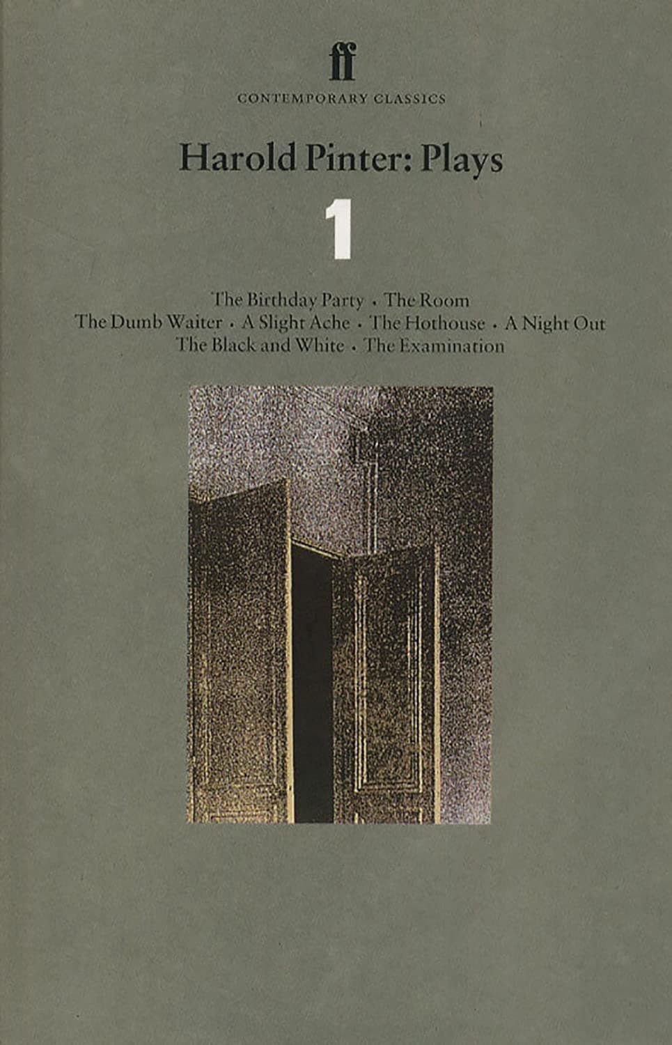 Plays 1: The Birthday Party, The Room, The Dumb Waiter, A Slight Ache, The Hothouse, A Night Out, The Black and White, The Examina,Vol. 1 (Faber Contemporary Classics)