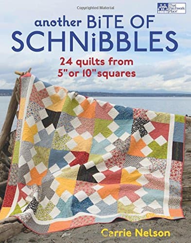 Another Bite of Schnibbles: 24 Quilts from 5" or 10" Squares