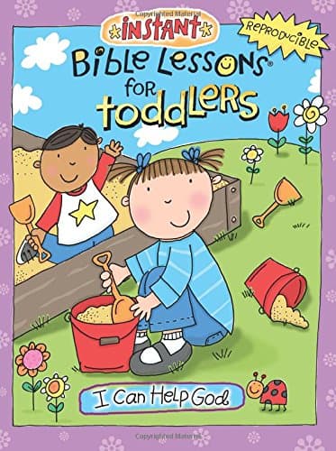 Instant Bible Lessons for Toddlers: I Can Help God Paperback – November 30, 2014