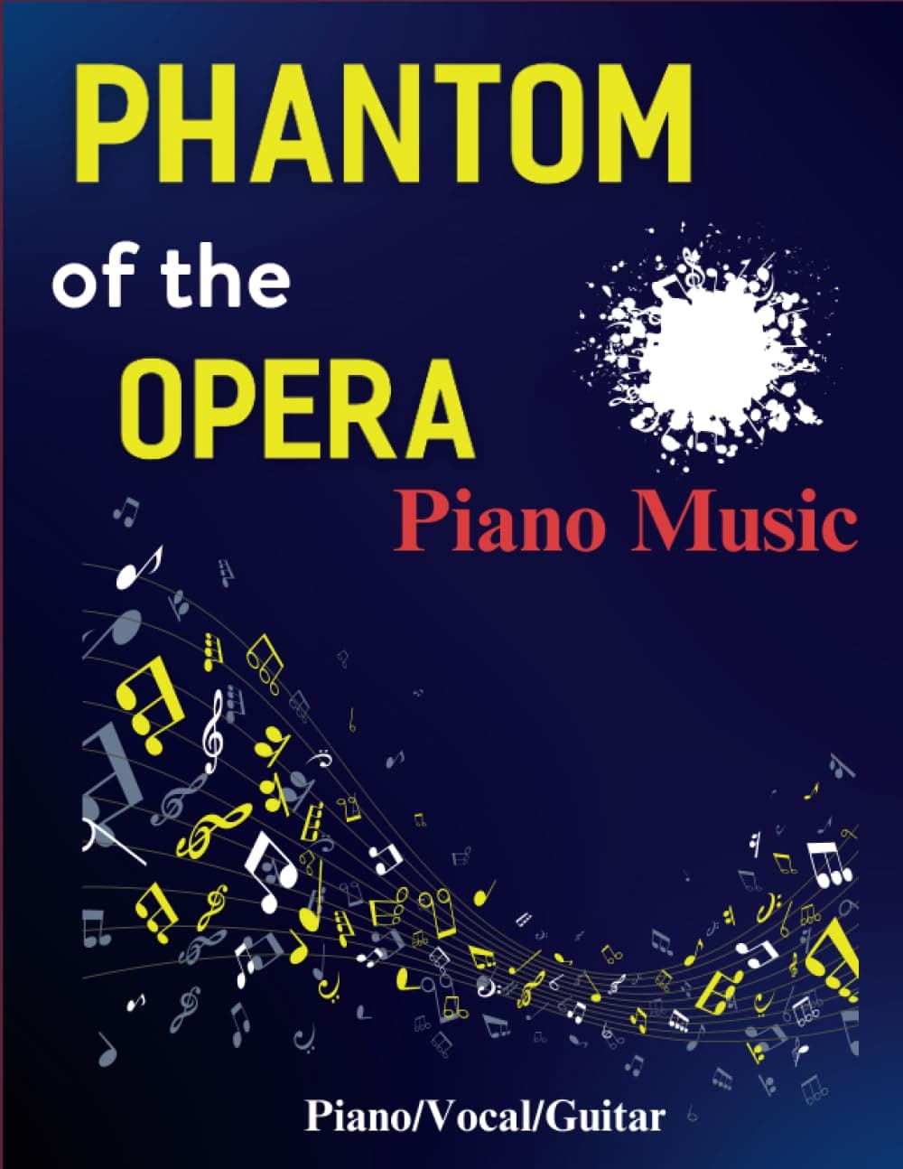 Phantom Of The Opera Piano Music: Collection of 10 Songs for Piano/Vocal/Guitar
