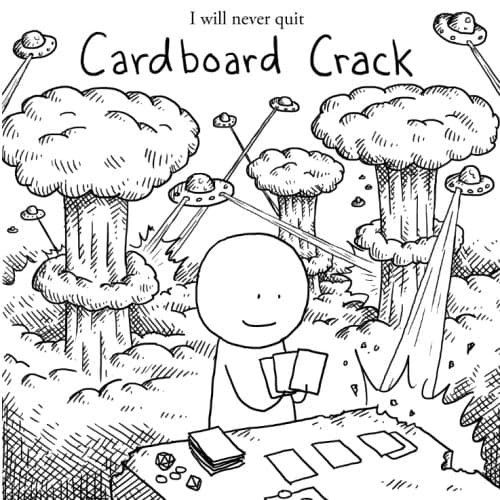 I will never quit Cardboard Crack Paperback – February 17, 2014