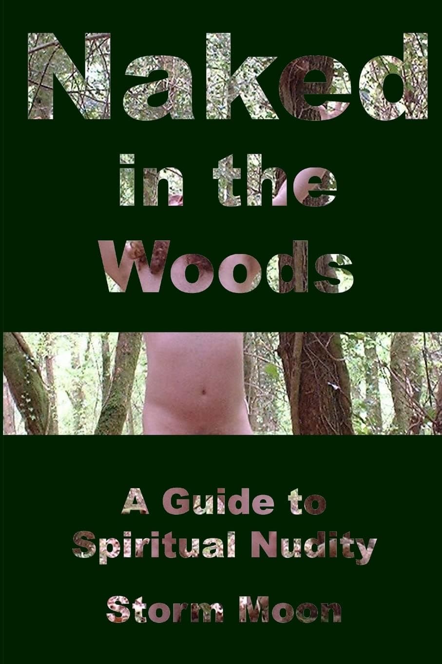 Naked in the Woods- A Guide to Spiritual Nudity Paperback – May 27, 2007