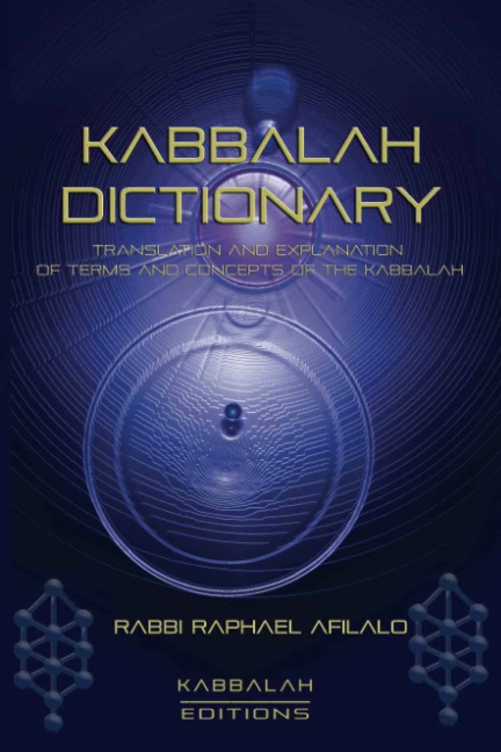 Kabbalah Dictionary: Translation and explanation of terms and concepts of the Kabbalah