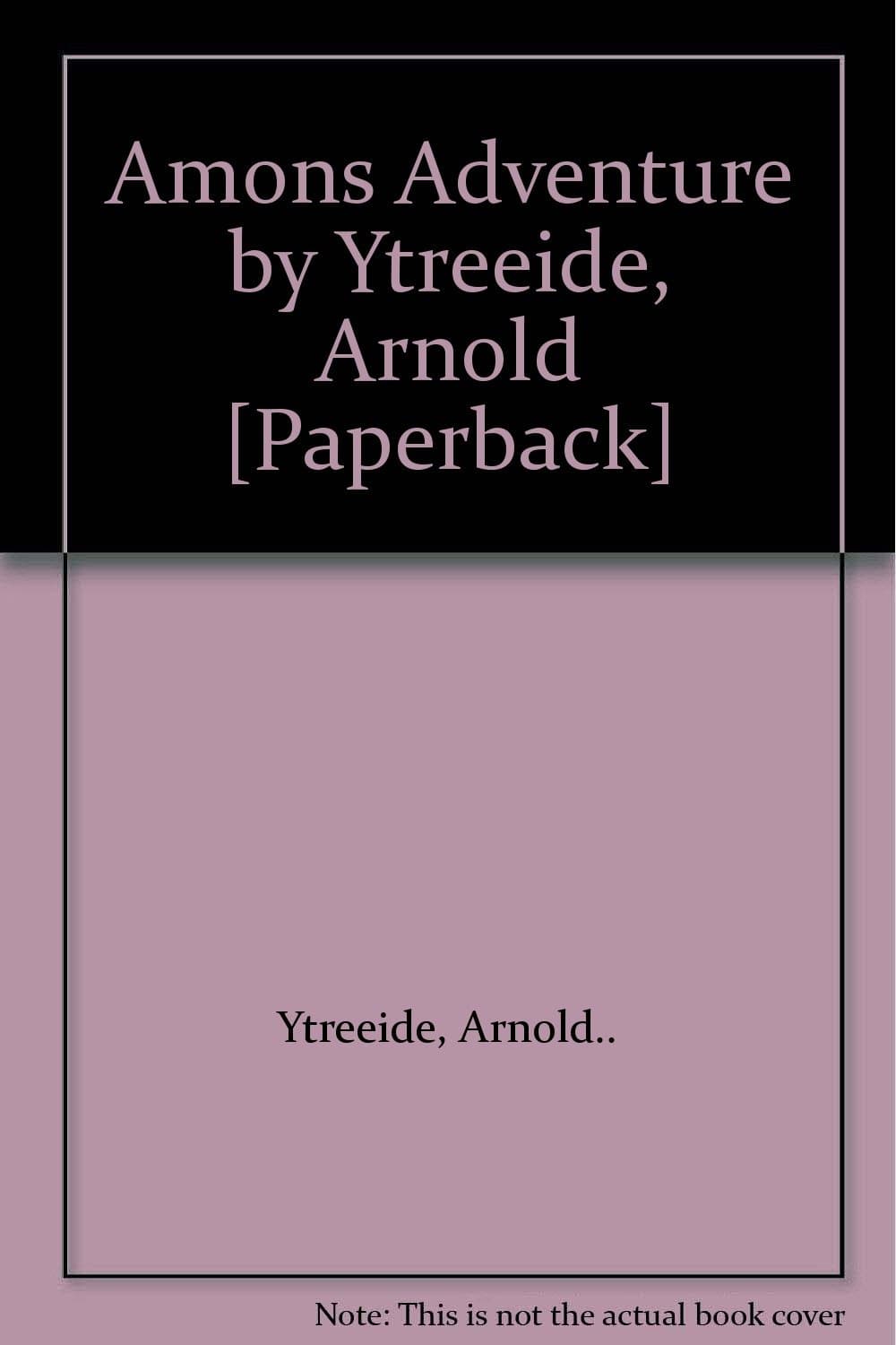 Amons Adventure by Ytreeide, Arnold [Paperback]