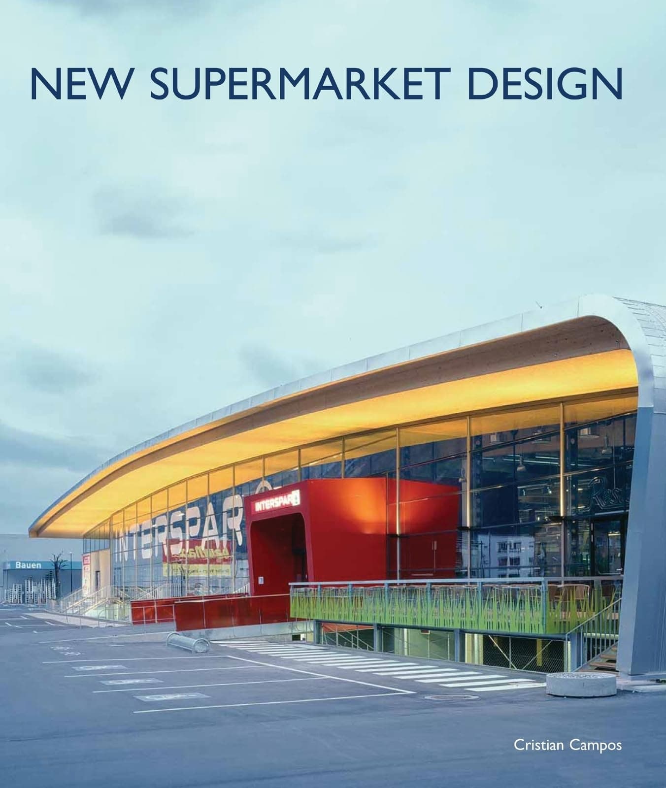 New Supermarket Design Hardcover – Illustrated, December 4, 2007