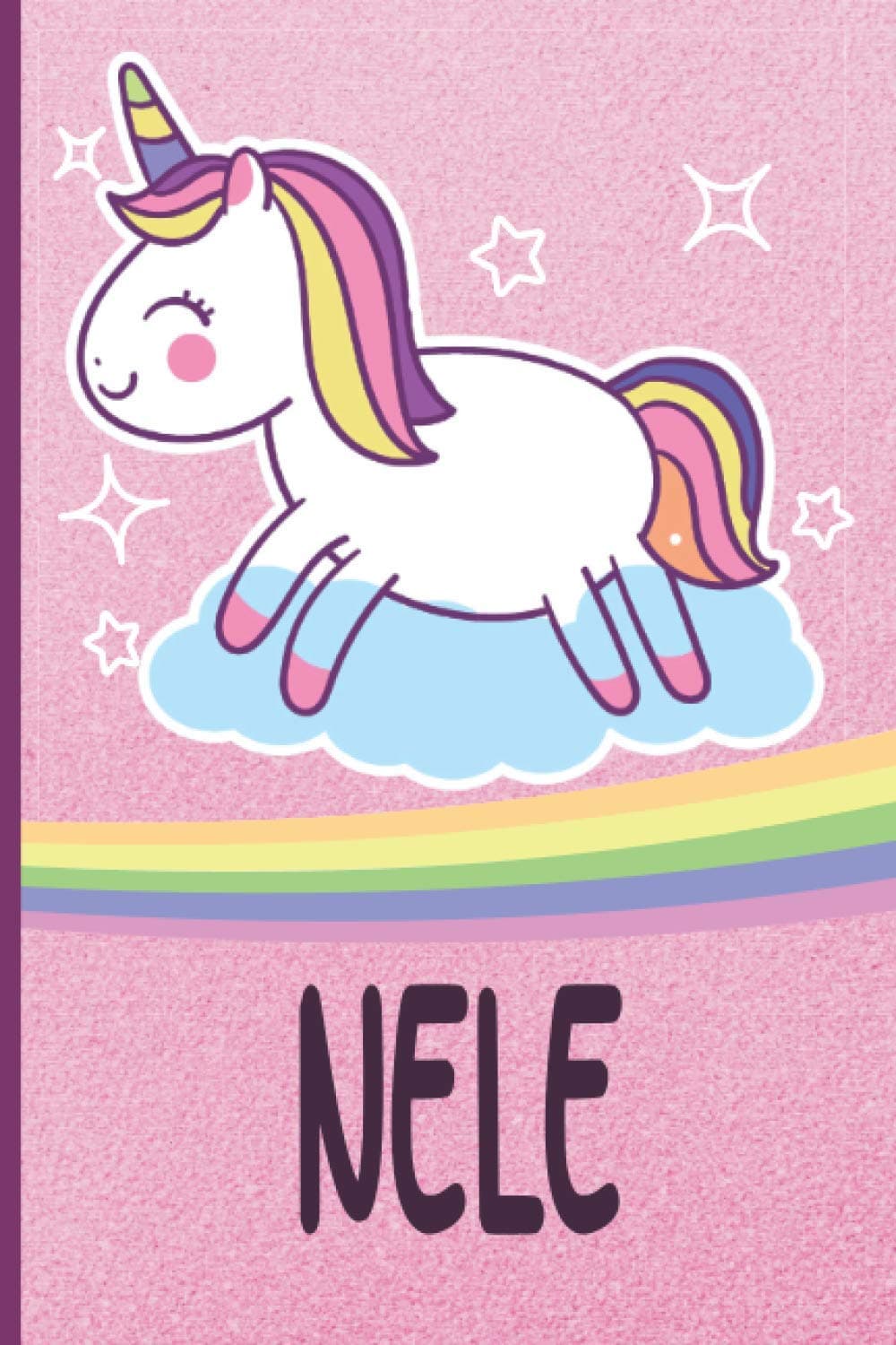 Nele: Cute Unicorn notehbook For Girls Named Nele Personalized notebooks Softcover: 6 x 9 120 pages. Doodle, Sketch, Create!