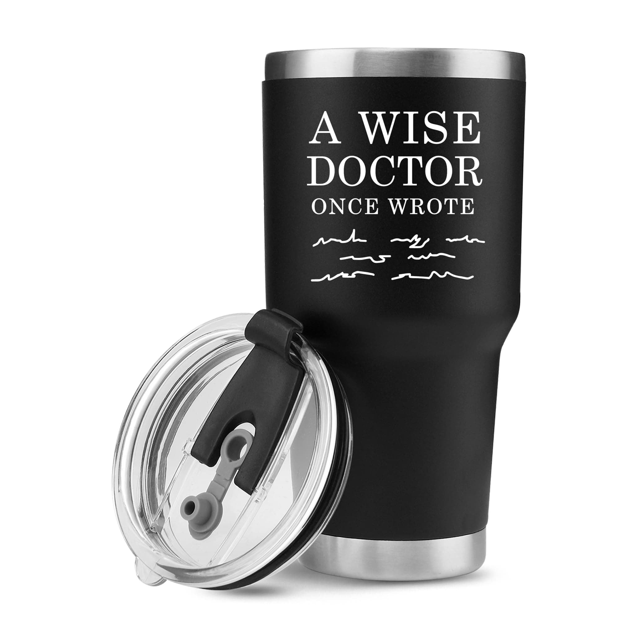 - A Wise Doctor Once Wrote Tumbler Physician Medical Student Dr Travel Mug For Dad Mom Graduation Birthday Christmas Anniversary Vacuum Insulated Stainless Steel Removable Lid And Straw (30 oz)