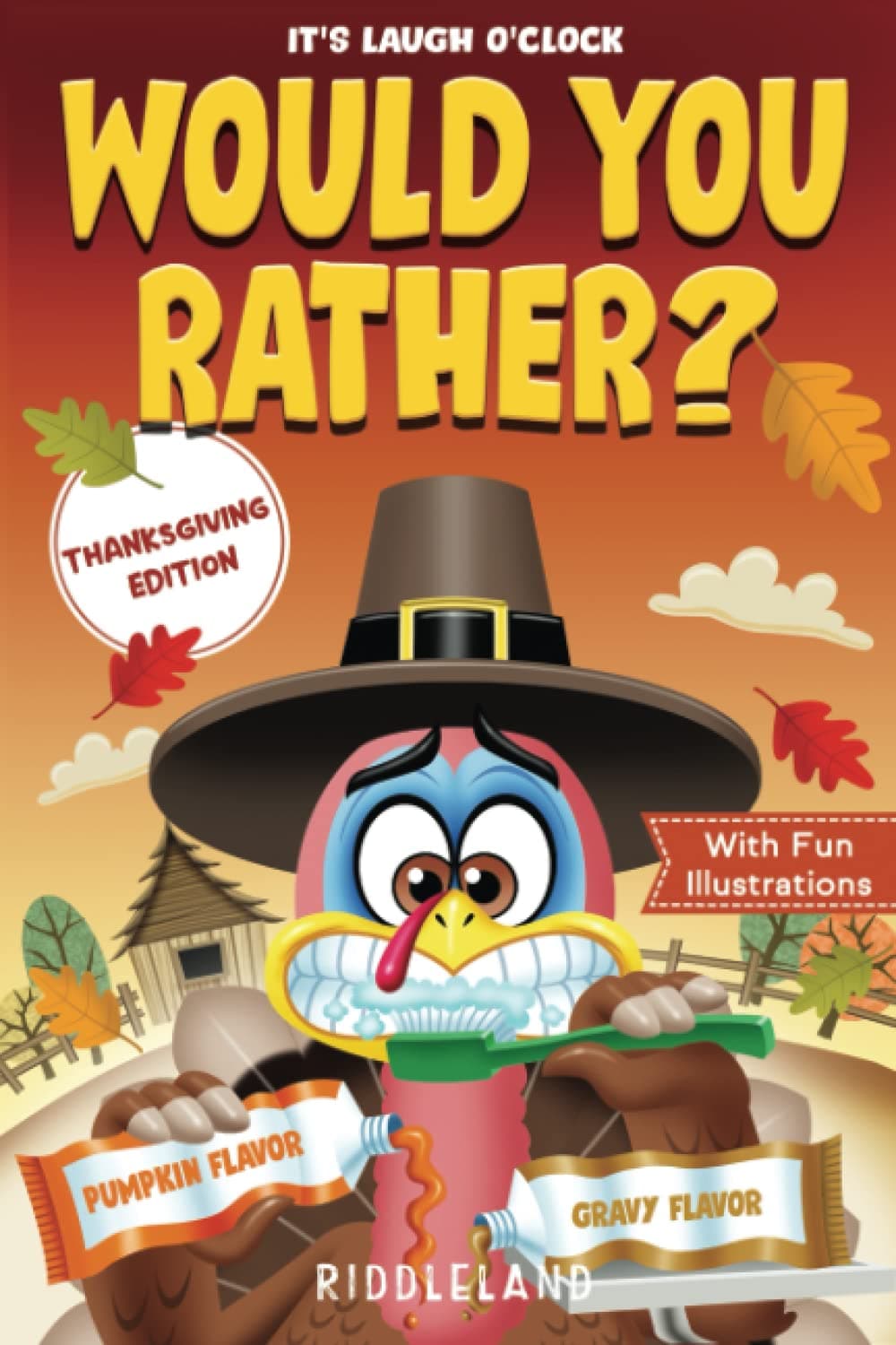- It's Laugh O'Clock: Would You Rather? Thanksgiving Edition: A Hilarious and Interactive Question Game Book for Boys and Girls - Thanksgiving Gift for Kids (Thanksgiving Books For Kids)