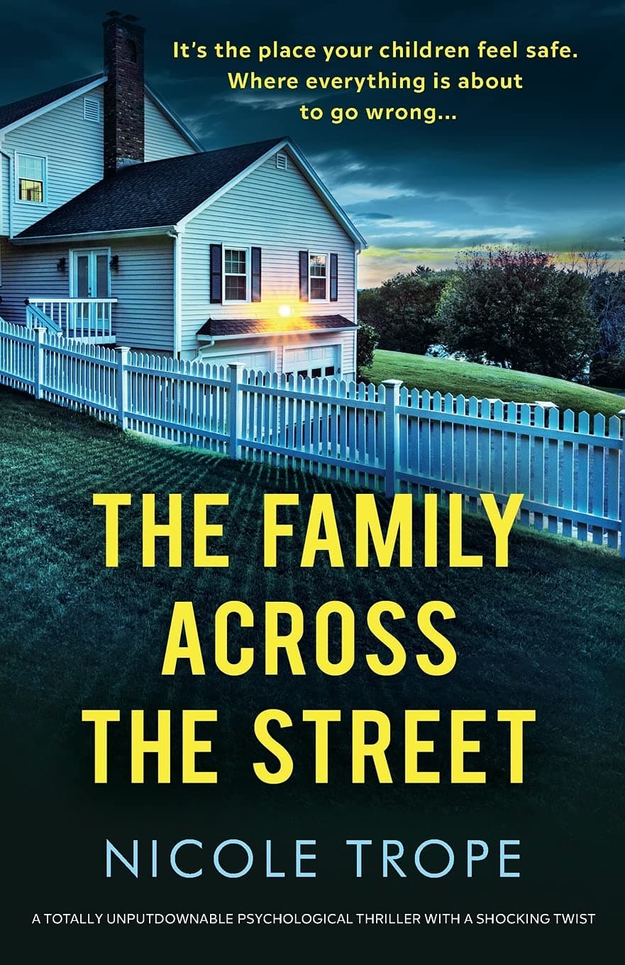 Bookouture The Family Across the Street: A totally unputdownable psychological thriller with a shocking twist Paperback – Big Book, 6 August 2021