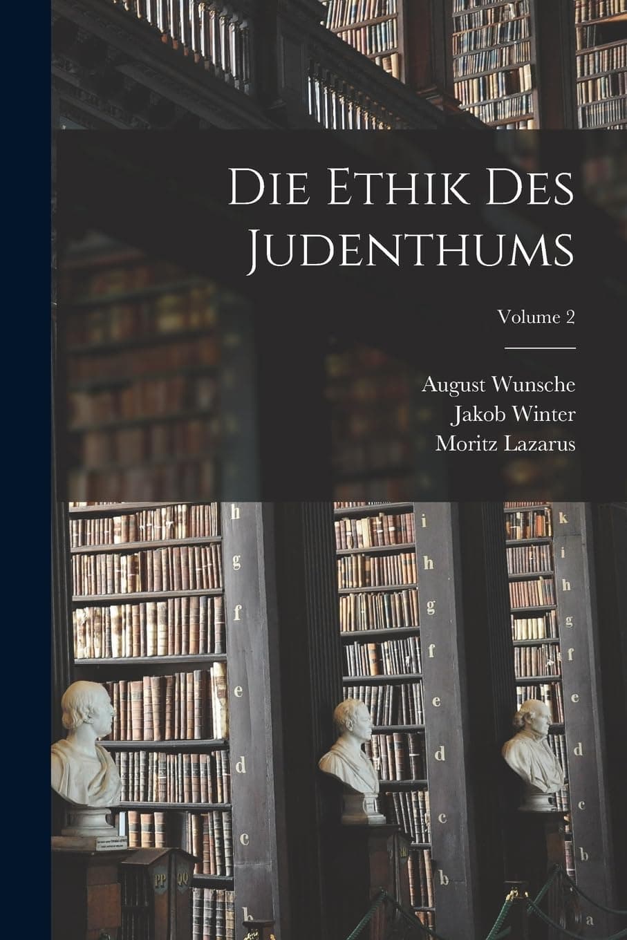 Die Ethik Des Judenthums; Volume 2