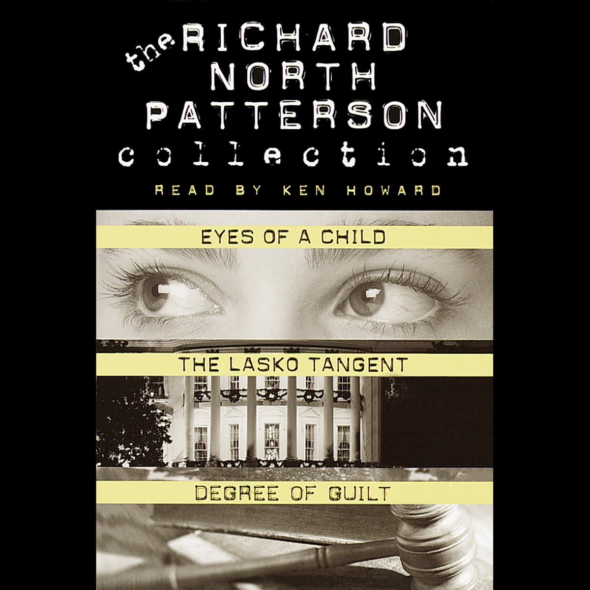 Richard North Patterson Value Collection: Eyes of a Child, The Lasko Tangent, and Degree of Guilt