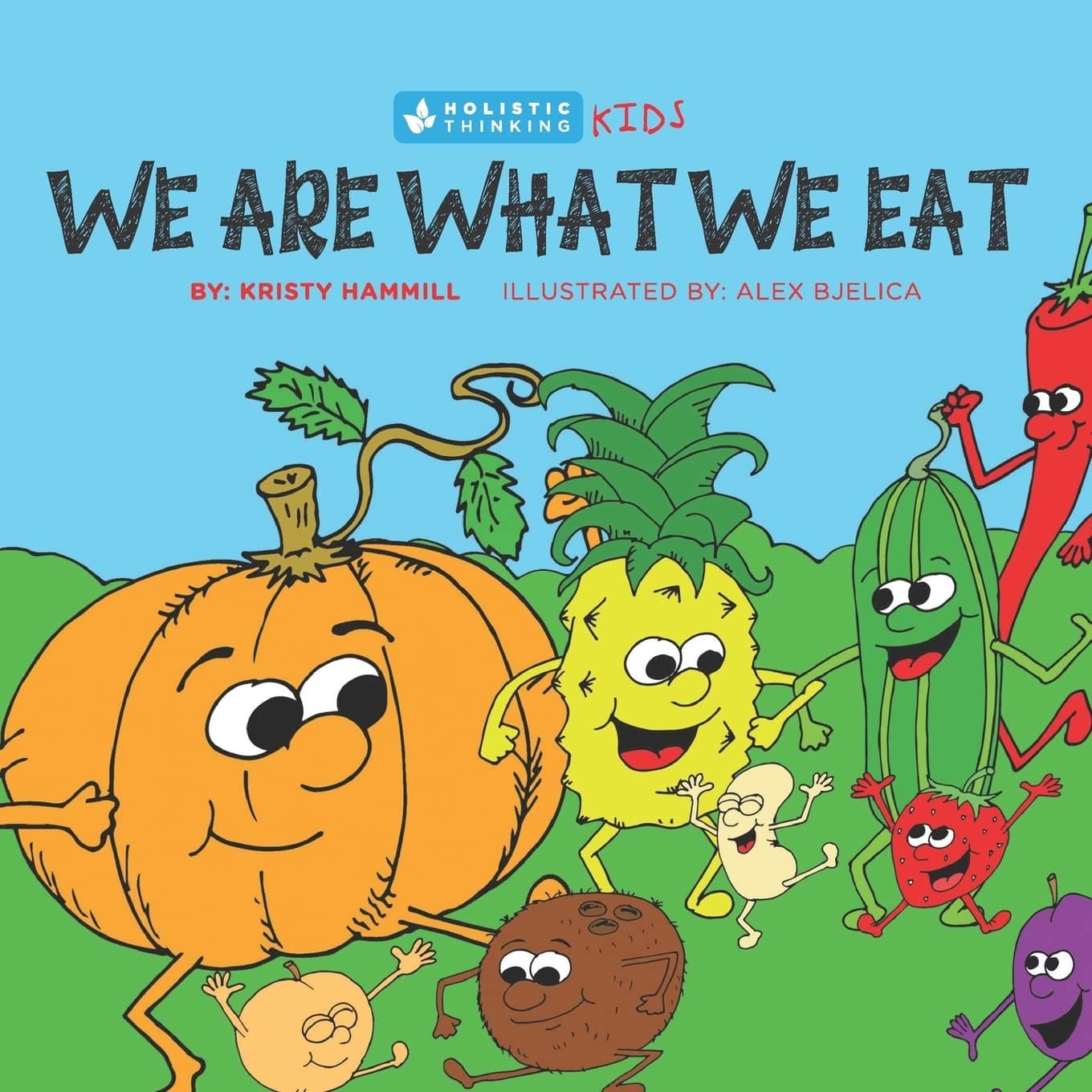 We Are What We Eat: Holistic Thinking Kids Paperback – Large Print, December 30, 2017