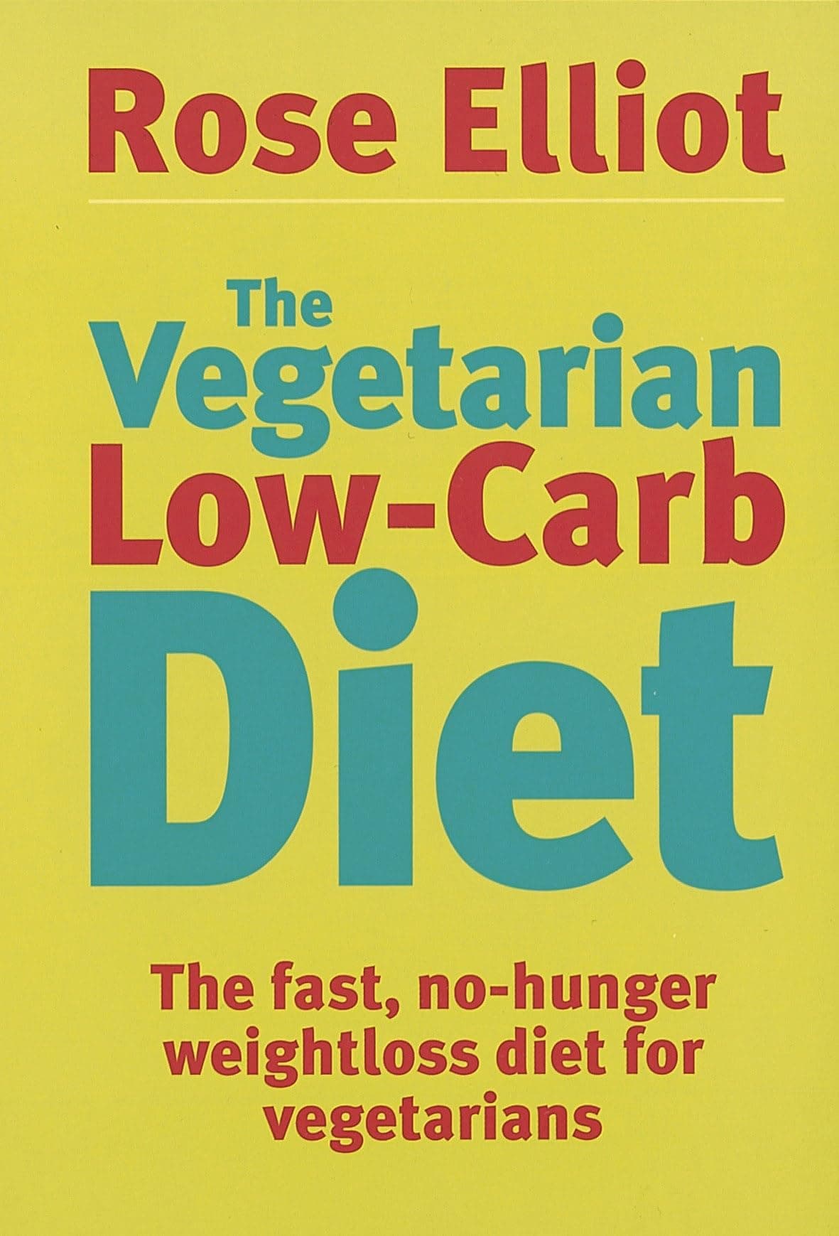 VEGETARIAN LOW CARB DIET: The fast, no-hunger weightloss diet for vegetarians (Tom Thorne Novels)
