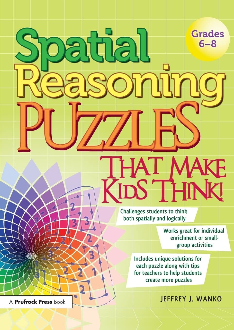 Spatial Reasoning Puzzles That Make Kids Think! Grades 6-8