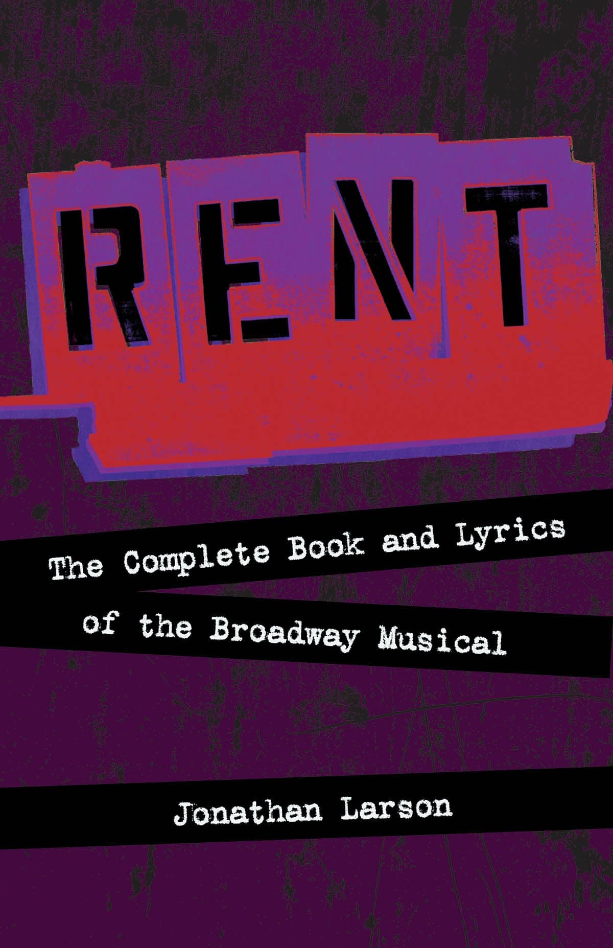 "Rent": The Complete Book and Lyrics of the Broadway Musical (Applause Books) (Applause Libretto Library)