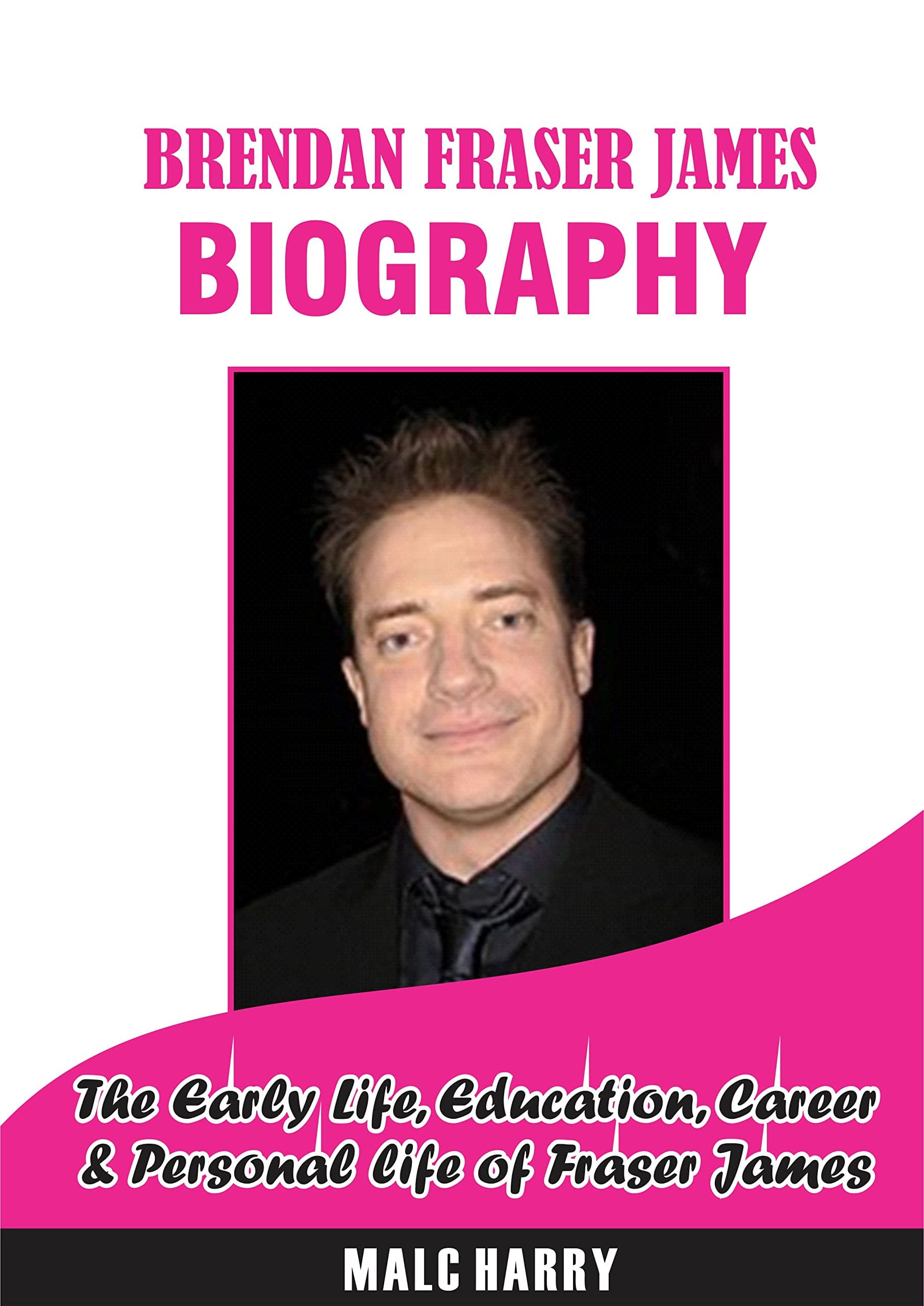 Brendan James Fraser's Biography: The Early Life, Education and Professional Career of Fraser James