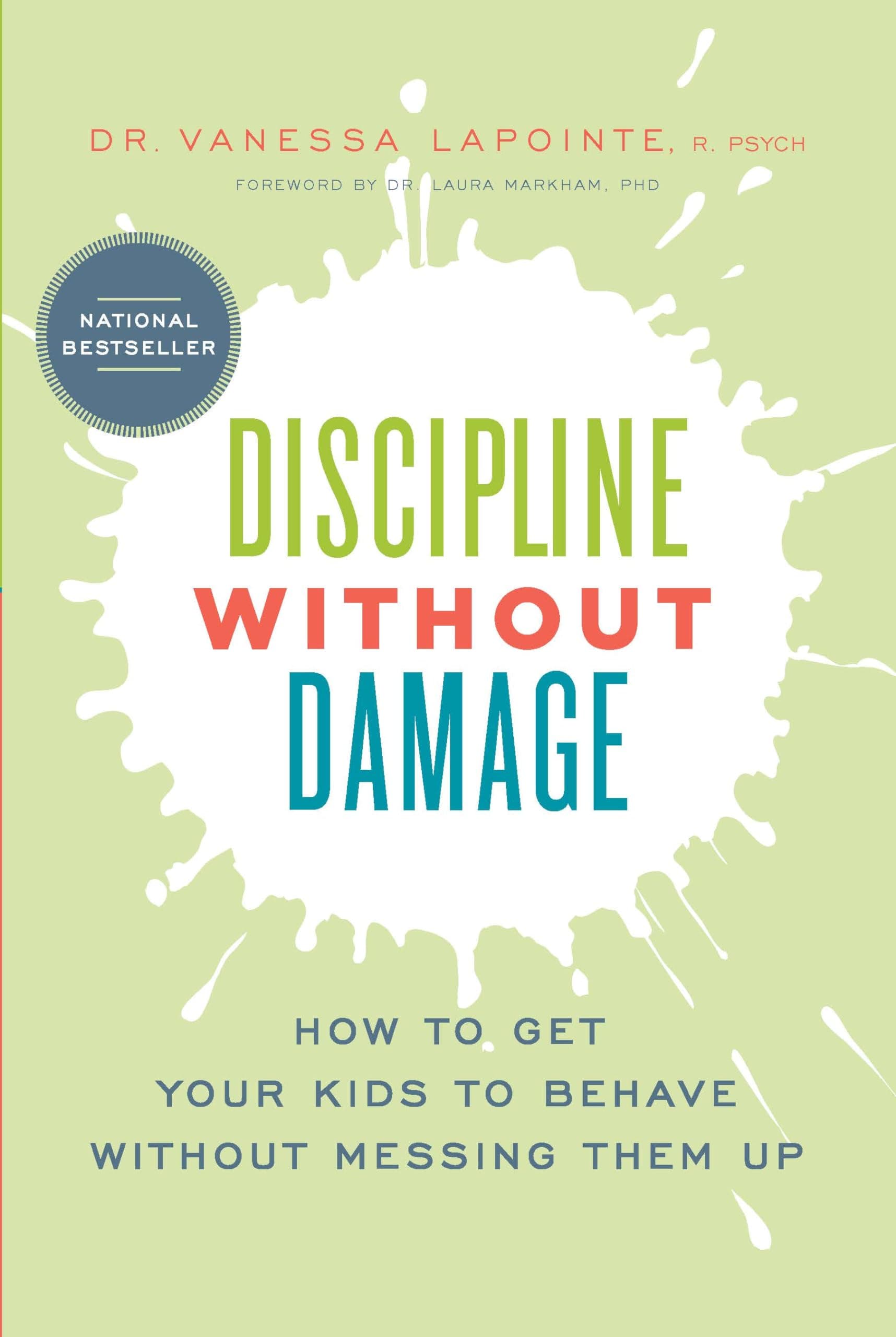Discipline Without Damage: How to Get Your Kids to Behave Without Messing Them Up Paperback – January 12, 2016