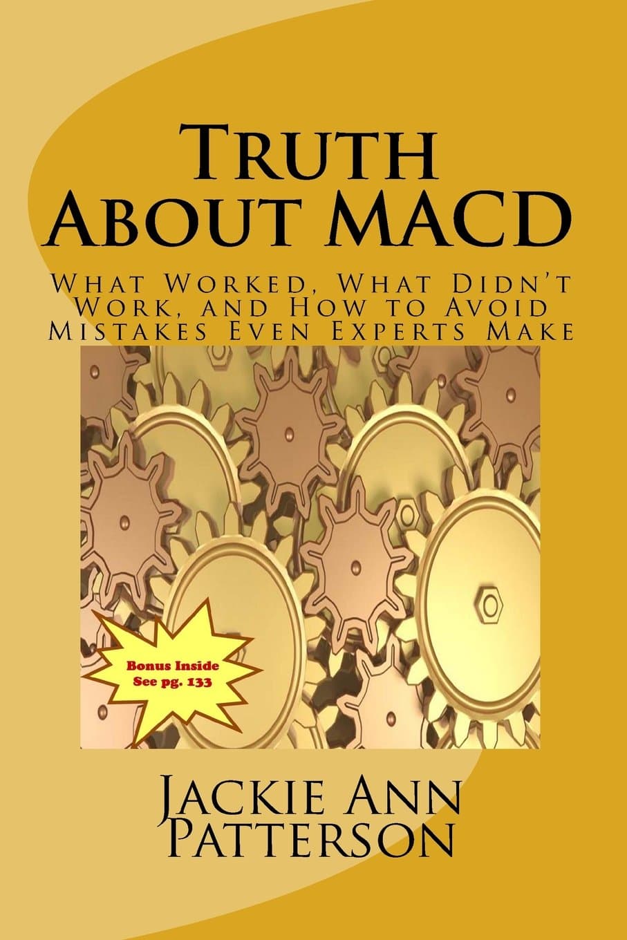 Truth About MACD: What Worked, What Didn't Work, And How to Avoid Mistakes Even Experts Make (Beat The Crash) Paperback – June 13, 2014